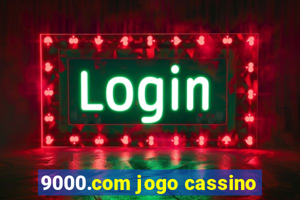 9000.com jogo cassino